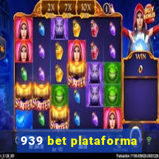 939 bet plataforma